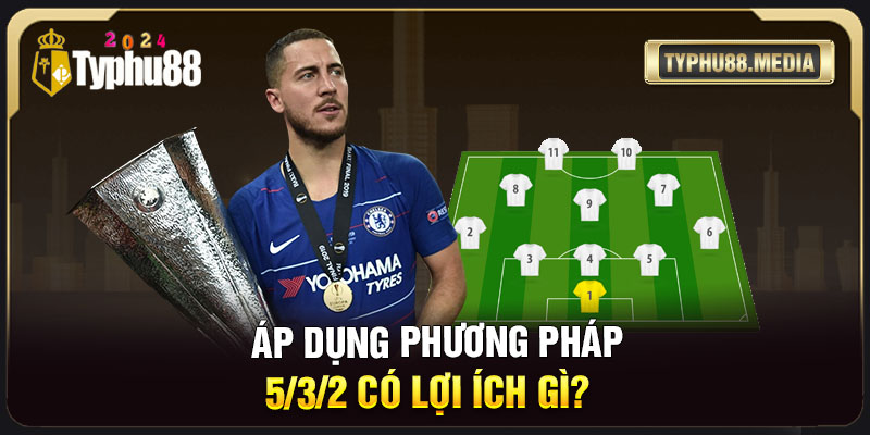 Áp dụng phương pháp 5/3/2 có lợi ích gì?